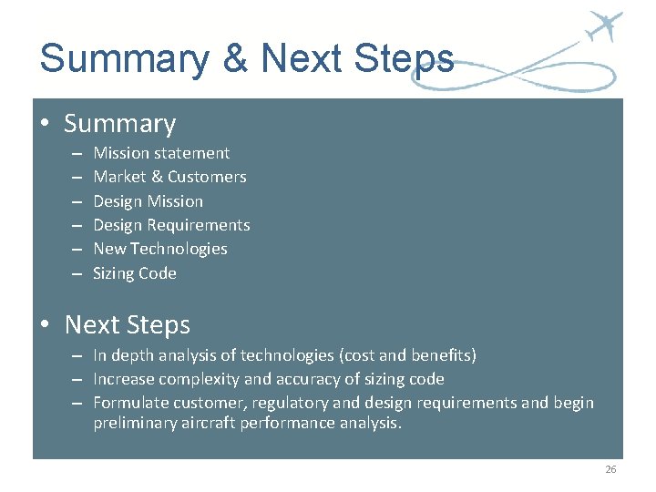Summary & Next Steps • Summary – – – Mission statement Market & Customers Summary & Next Steps • Summary – – – Mission statement Market & Customers