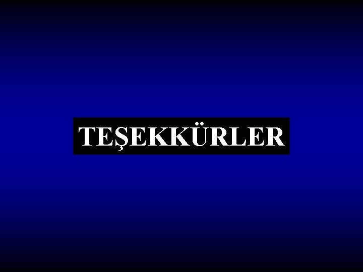 TEŞEKKÜRLER TEŞEKKÜRLER