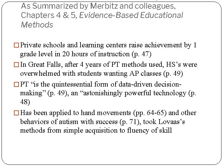 As Summarized by Merbitz and colleagues, Chapters 4 & 5, Evidence-Based Educational Methods �