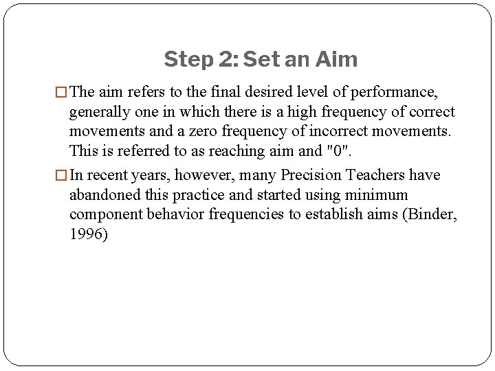Step 2: Set an Aim � The aim refers to the final desired level