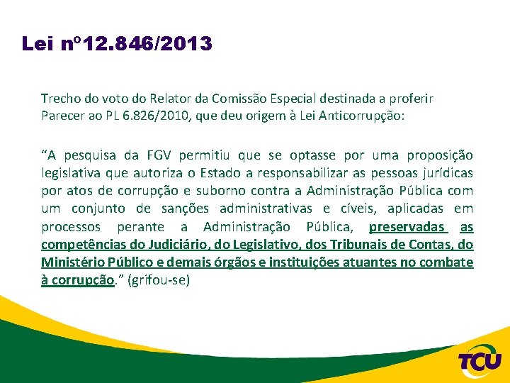 Lei nº 12. 846/2013 Trecho do voto do Relator da Comissão Especial destinada a