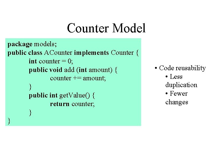 Counter Model package models; public class ACounter implements Counter { int counter = 0;