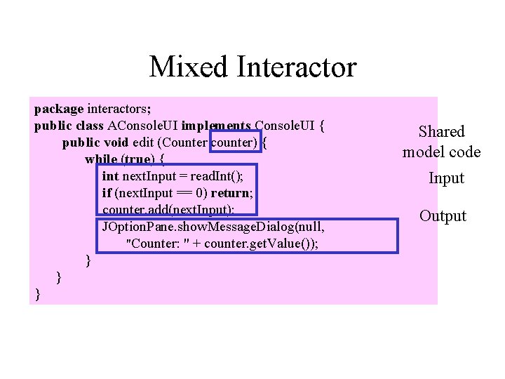 Mixed Interactor package interactors; public class AConsole. UI implements Console. UI { public void