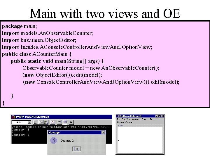 Main with two views and OE package main; import models. An. Observable. Counter; import