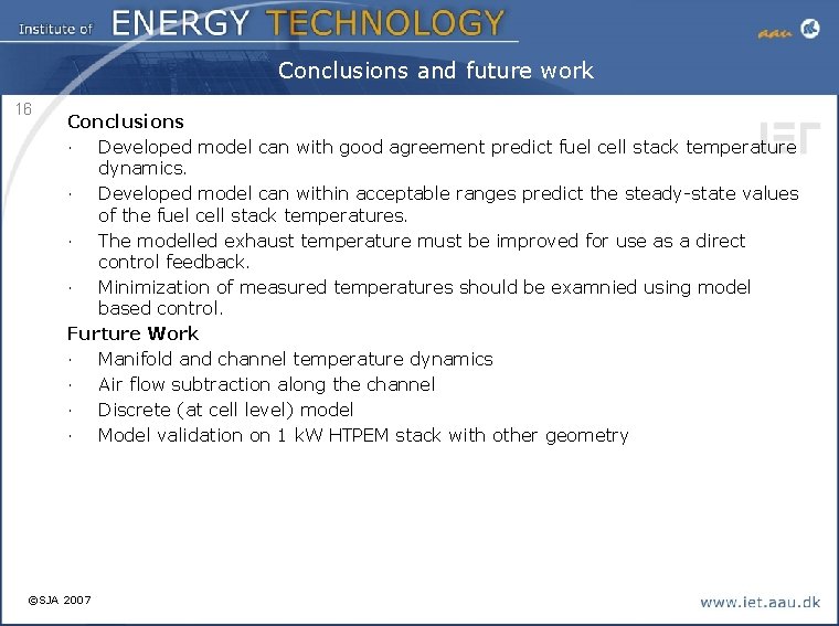 Conclusions and future work 16 Conclusions ∙ Developed model can with good agreement predict