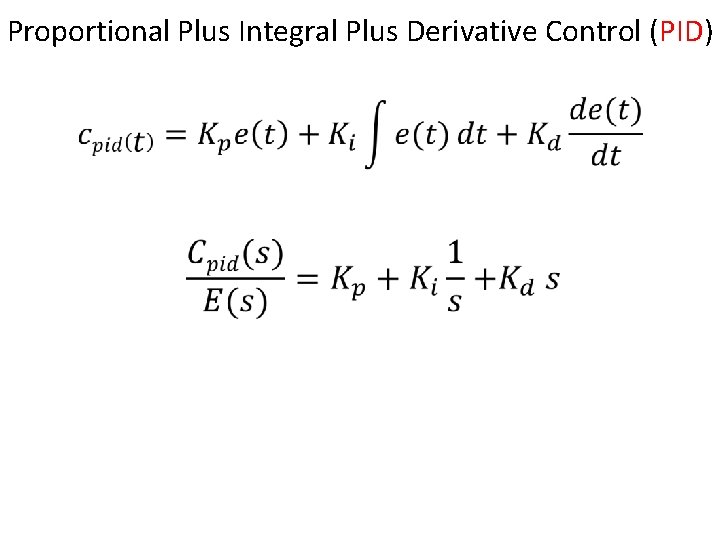 Proportional Plus Integral Plus Derivative Control (PID) 19 