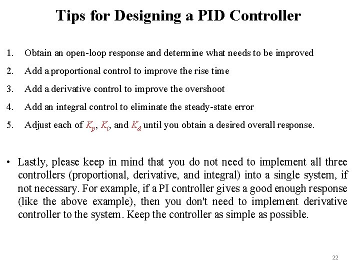 Tips for Designing a PID Controller 1. Obtain an open-loop response and determine what