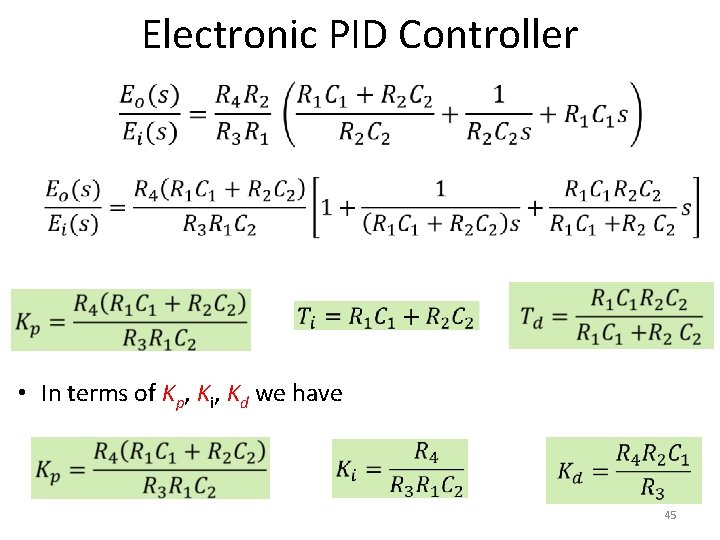 Electronic PID Controller • In terms of Kp, Ki, Kd we have 45 