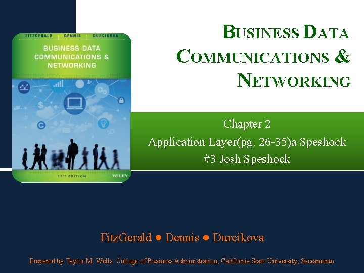BUSINESS DATA COMMUNICATIONS & NETWORKING Chapter 2 Application Layer(pg. 26 -35)a Speshock #3 Josh