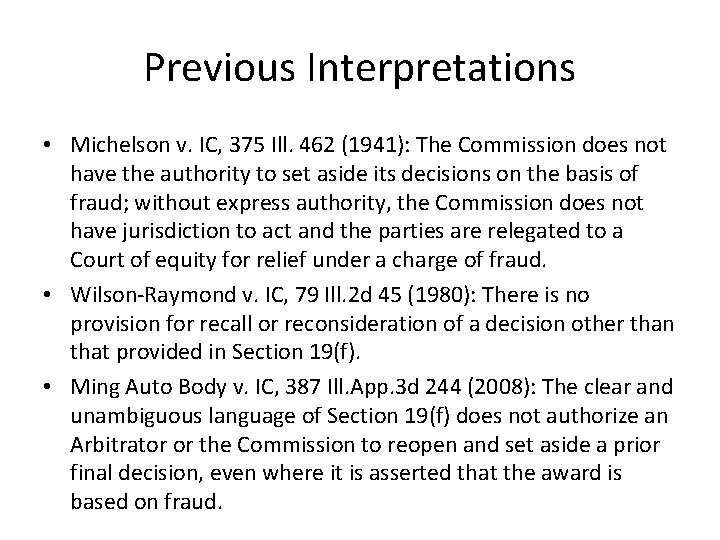 Previous Interpretations • Michelson v. IC, 375 Ill. 462 (1941): The Commission does not