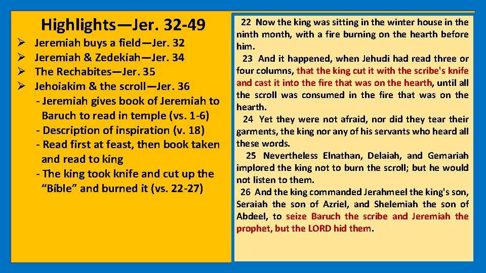 Highlights—Jer. 32 -49 Ø Jeremiah buys a field—Jer. 32 Ø Jeremiah & Zedekiah—Jer. 34