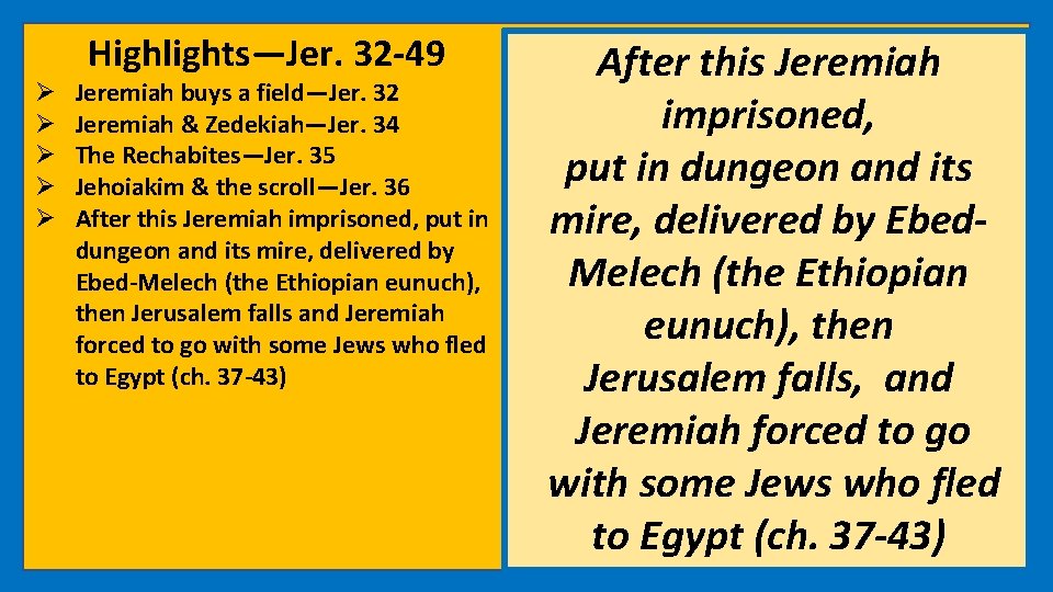 Highlights—Jer. 32 -49 Ø Ø Ø Jeremiah buys a field—Jer. 32 Jeremiah & Zedekiah—Jer.