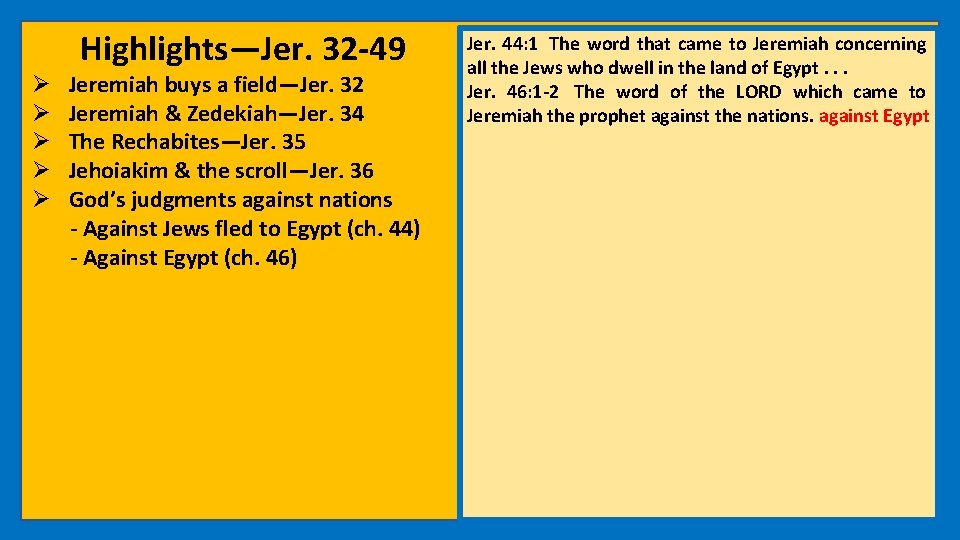 Highlights—Jer. 32 -49 Ø Jeremiah buys a field—Jer. 32 Ø Jeremiah & Zedekiah—Jer. 34