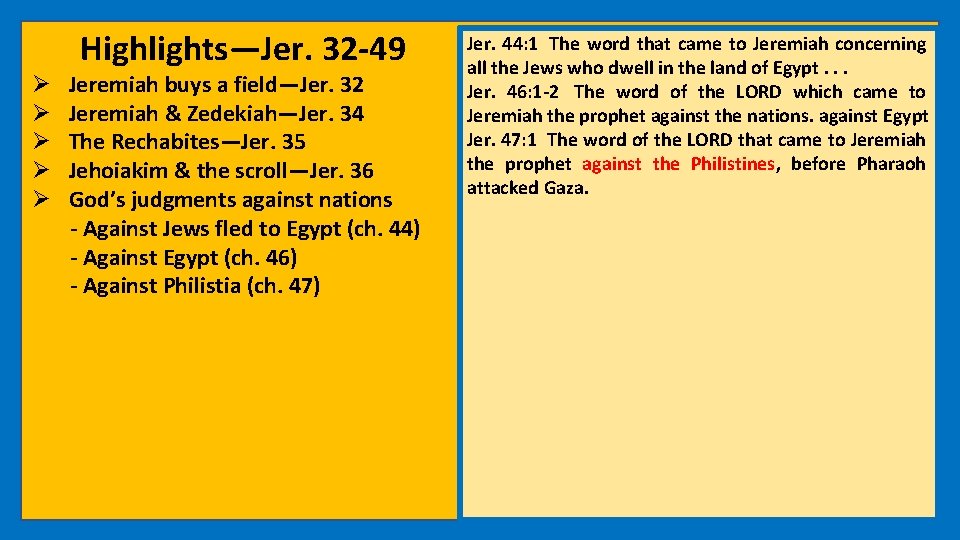 Highlights—Jer. 32 -49 Ø Jeremiah buys a field—Jer. 32 Ø Jeremiah & Zedekiah—Jer. 34