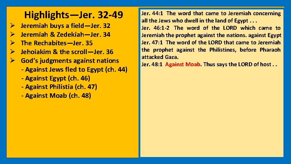 Highlights—Jer. 32 -49 Ø Jeremiah buys a field—Jer. 32 Ø Jeremiah & Zedekiah—Jer. 34
