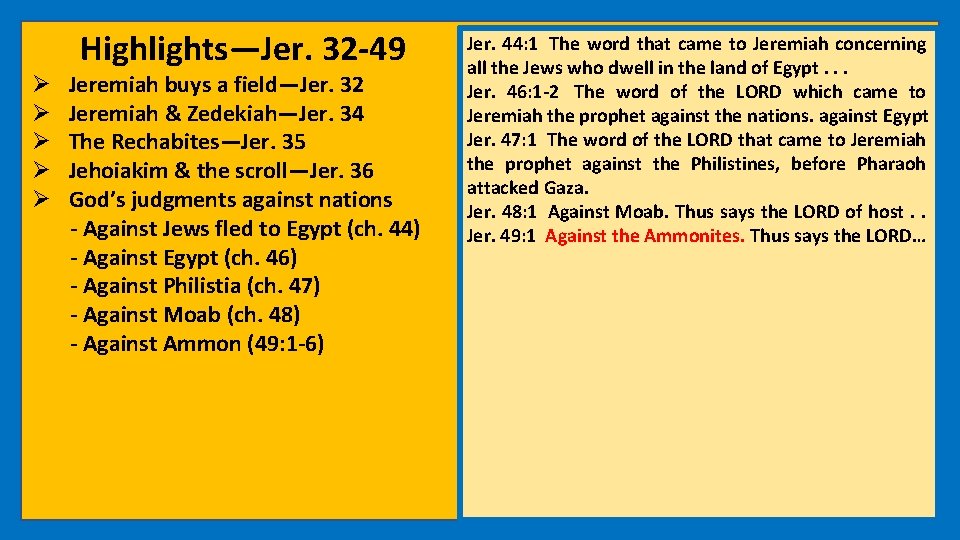 Highlights—Jer. 32 -49 Ø Jeremiah buys a field—Jer. 32 Ø Jeremiah & Zedekiah—Jer. 34