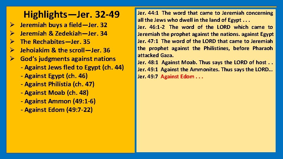 Highlights—Jer. 32 -49 Ø Jeremiah buys a field—Jer. 32 Ø Jeremiah & Zedekiah—Jer. 34
