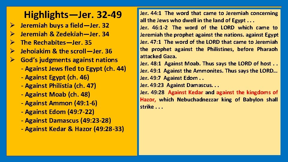 Highlights—Jer. 32 -49 Ø Jeremiah buys a field—Jer. 32 Ø Jeremiah & Zedekiah—Jer. 34