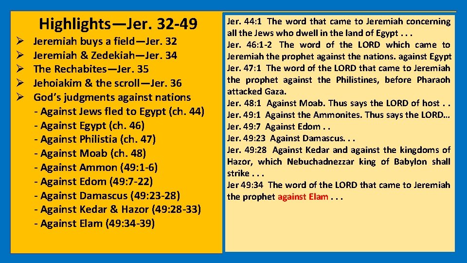 Highlights—Jer. 32 -49 Ø Jeremiah buys a field—Jer. 32 Ø Jeremiah & Zedekiah—Jer. 34