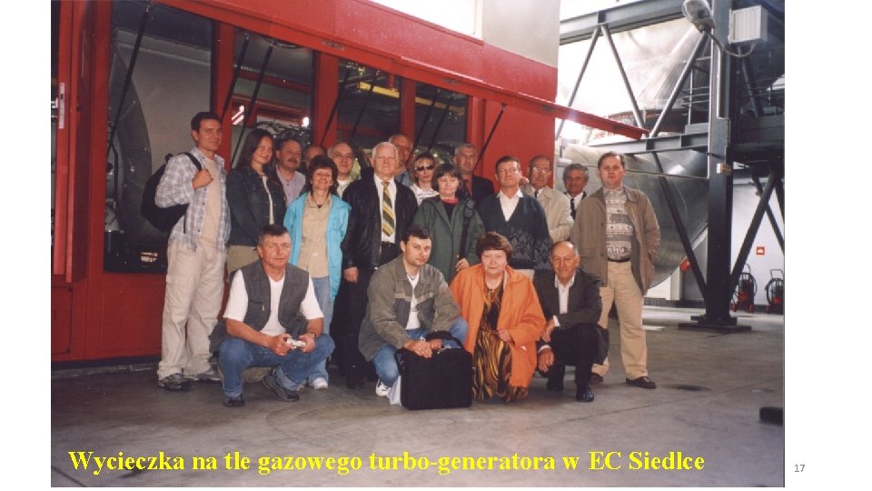 Wycieczka na tle gazowego turbo-generatora w EC Siedlce 17 Wycieczka na tle gazowego turbo-generatora w EC Siedlce 17