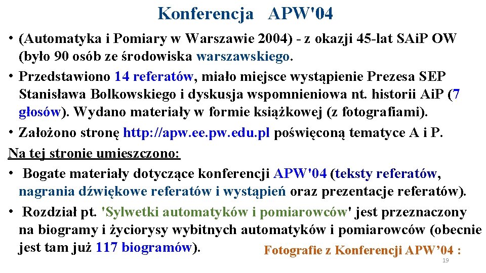 Konferencja APW'04 • (Automatyka i Pomiary w Warszawie 2004) - z okazji 45 -lat Konferencja APW'04 • (Automatyka i Pomiary w Warszawie 2004) - z okazji 45 -lat