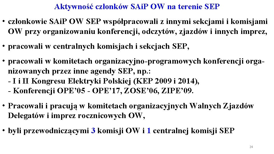 Aktywność członków SAi. P OW na terenie SEP • członkowie SAi. P OW SEP Aktywność członków SAi. P OW na terenie SEP • członkowie SAi. P OW SEP