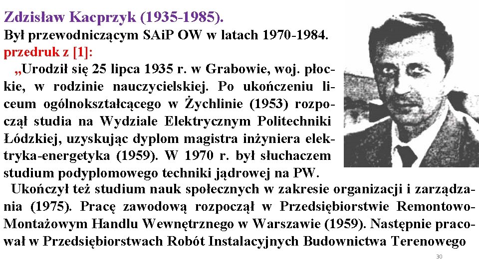 Zdzisław Kacprzyk (1935 -1985). Był przewodniczącym SAi. P OW w latach 1970 -1984. przedruk Zdzisław Kacprzyk (1935 -1985). Był przewodniczącym SAi. P OW w latach 1970 -1984. przedruk