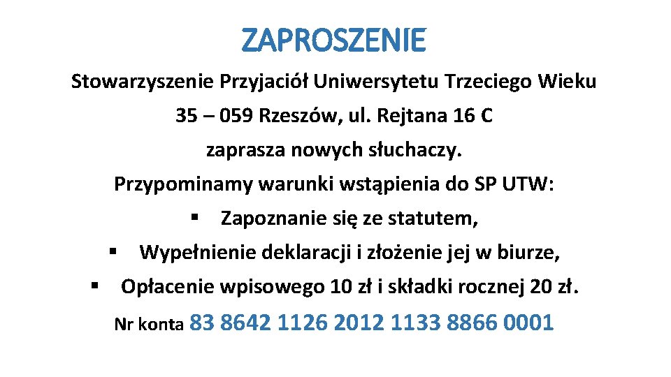 ZAPROSZENIE Stowarzyszenie Przyjaciół Uniwersytetu Trzeciego Wieku 35 – 059 Rzeszów, ul. Rejtana 16 C