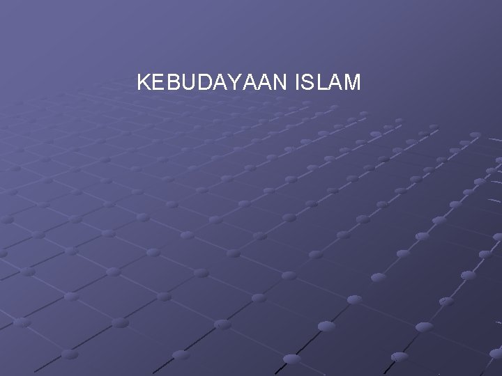 KEBUDAYAAN ISLAM 