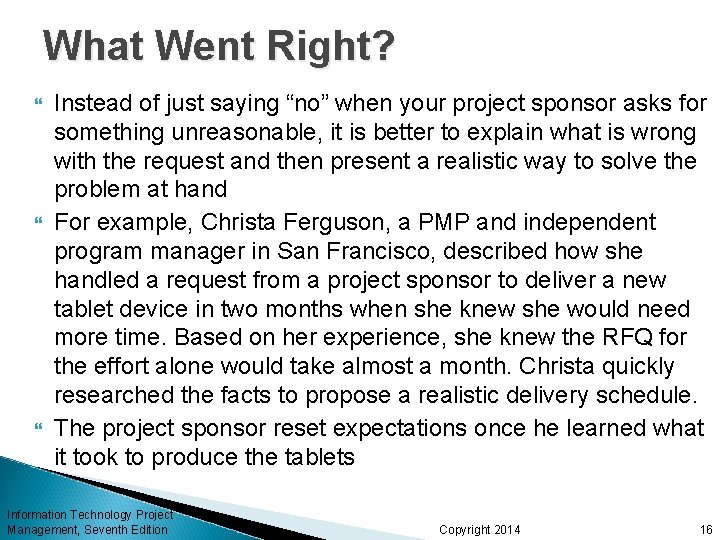 What Went Right? Instead of just saying “no” when your project sponsor asks for