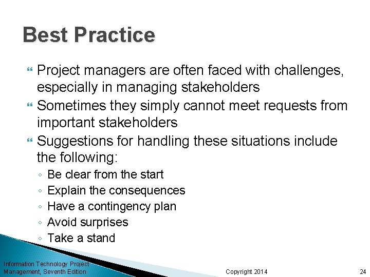 Best Practice Project managers are often faced with challenges, especially in managing stakeholders Sometimes