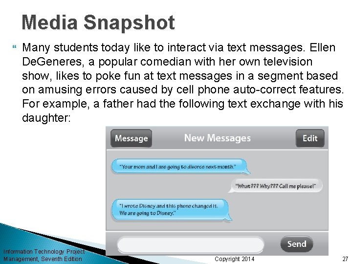 Media Snapshot Many students today like to interact via text messages. Ellen De. Generes,