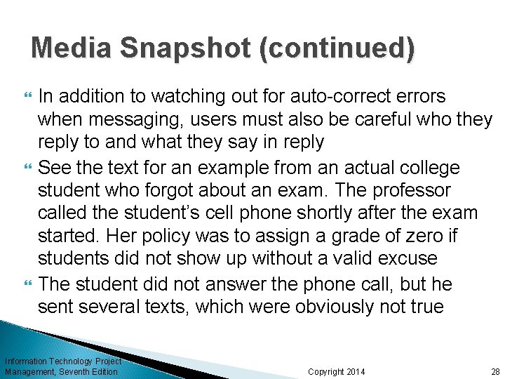 Media Snapshot (continued) In addition to watching out for auto-correct errors when messaging, users