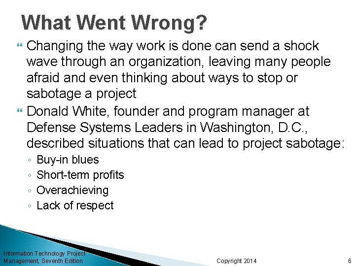 What Went Wrong? Changing the way work is done can send a shock wave