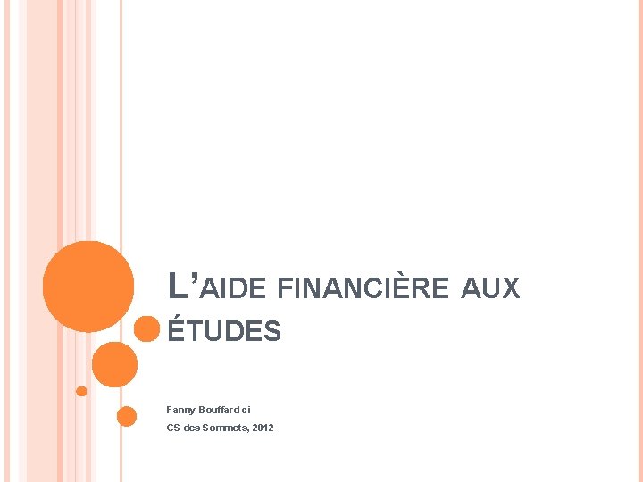 L’AIDE FINANCIÈRE AUX ÉTUDES Fanny Bouffard ci CS des Sommets, 2012 