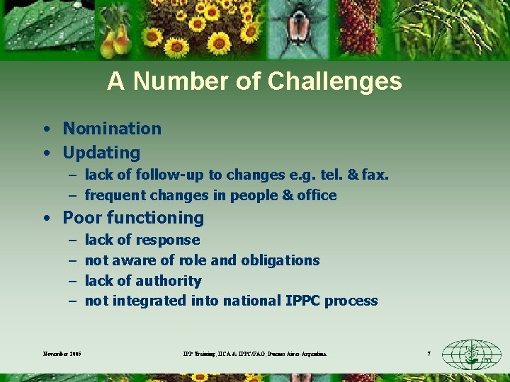 A Number of Challenges • Nomination • Updating – lack of follow-up to changes