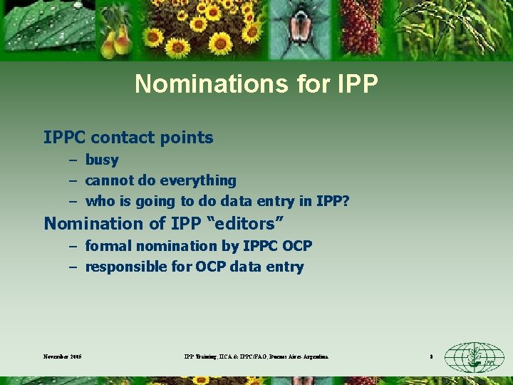 Nominations for IPPC contact points – busy – cannot do everything – who is