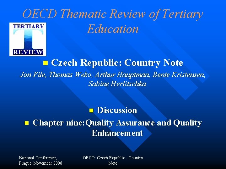 OECD Thematic Review of Tertiary Education n Czech Republic: Country Note Jon File, Thomas