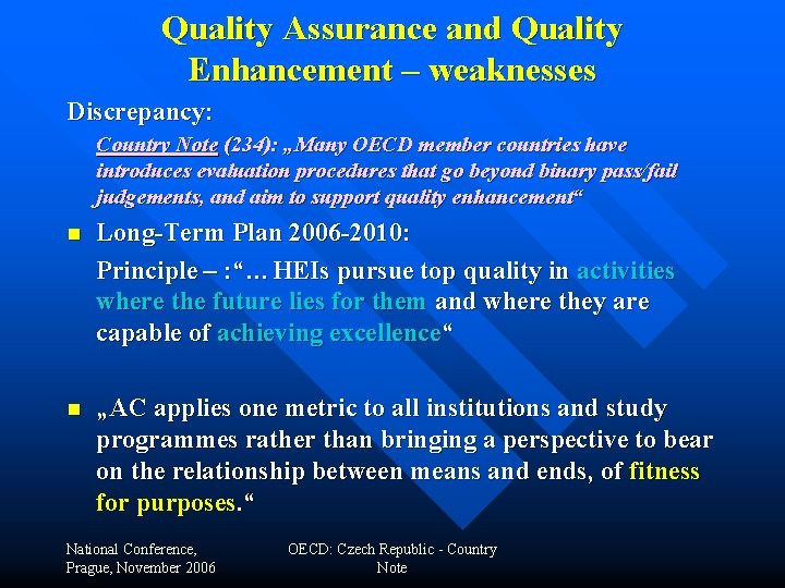 Quality Assurance and Quality Enhancement – weaknesses Discrepancy: Country Note (234): „Many OECD member