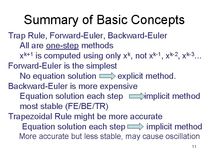 Summary of Basic Concepts Trap Rule, Forward-Euler, Backward-Euler All are one-step methods xk+1 is