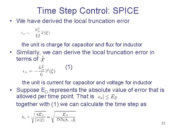 Time Step Control: SPICE • We have derived the local truncation error the unit