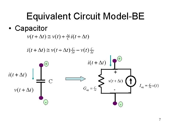 Equivalent Circuit Model-BE • Capacitor + + + C - - 7 