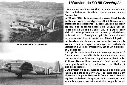 L’évasion du SO 90 Cassiopée Le SO 90 Cassiopée (Michel Marani) L’évasion du commandant