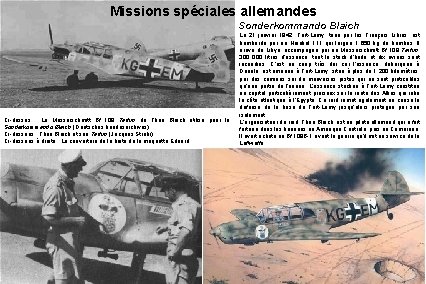 Missions spéciales allemandes Sonderkommando Blaich Ci-dessus : Le Messerschmitt Bf 108 Taïfun de Theo