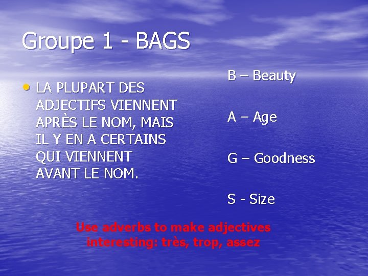 Groupe 1 - BAGS • LA PLUPART DES ADJECTIFS VIENNENT APRÈS LE NOM, MAIS