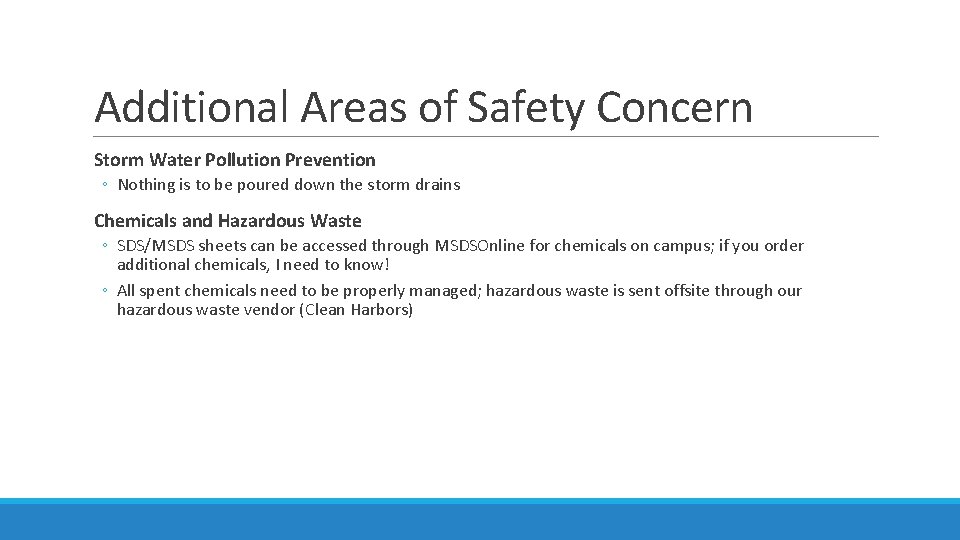 Additional Areas of Safety Concern Storm Water Pollution Prevention ◦ Nothing is to be