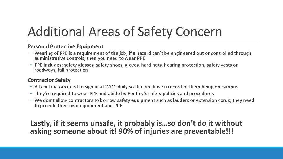 Additional Areas of Safety Concern Personal Protective Equipment ◦ Wearing of PPE is a