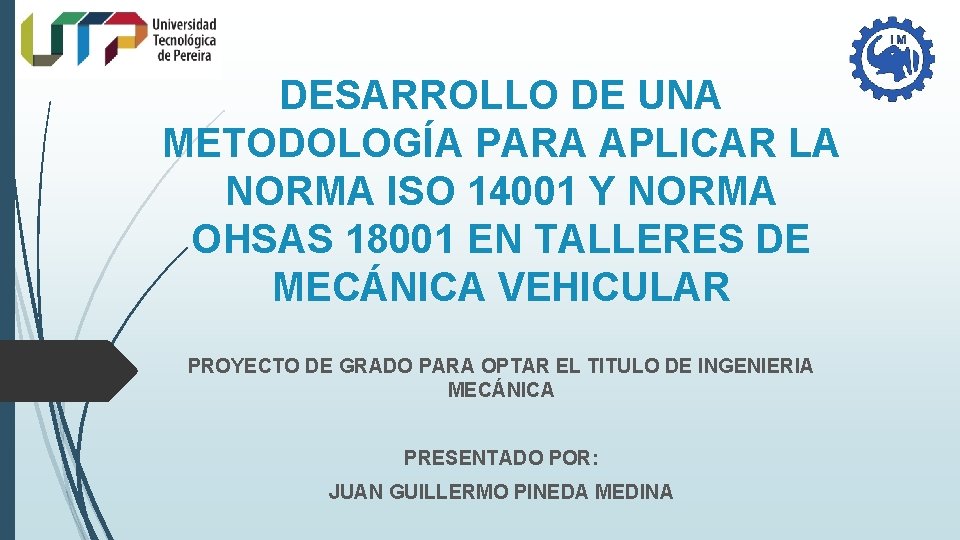 DESARROLLO DE UNA METODOLOGÍA PARA APLICAR LA NORMA ISO 14001 Y NORMA OHSAS 18001