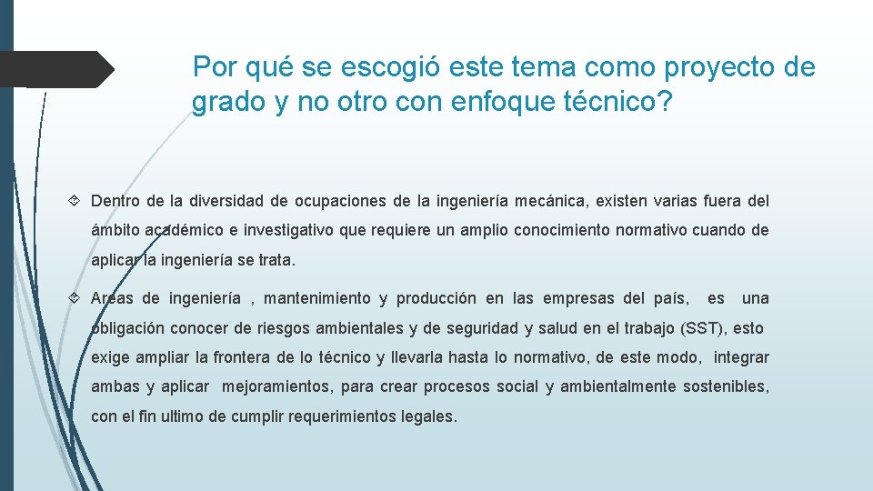 Por qué se escogió este tema como proyecto de grado y no otro con Por qué se escogió este tema como proyecto de grado y no otro con
