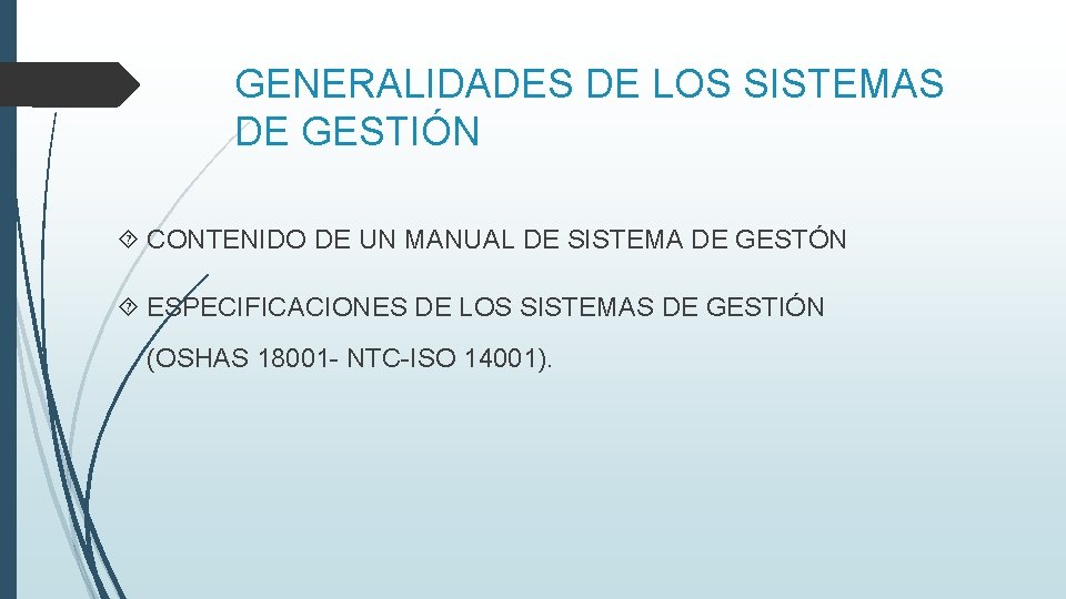 GENERALIDADES DE LOS SISTEMAS DE GESTIÓN CONTENIDO DE UN MANUAL DE SISTEMA DE GESTÓN